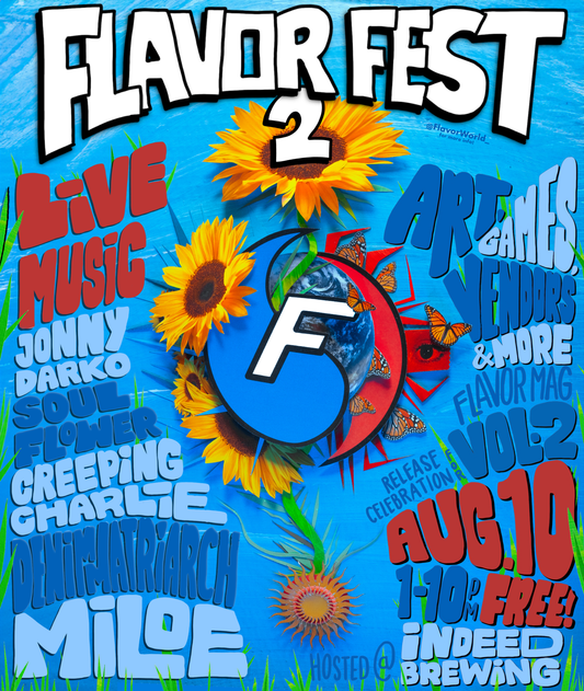 Flavor Fest 2 poster featuring jonny darko, soul flower, creeping charlie, denim matriach, and miloe at Indeed Brewing